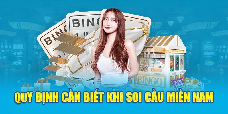 Quy định cần biết khi soi cầu miền Nam